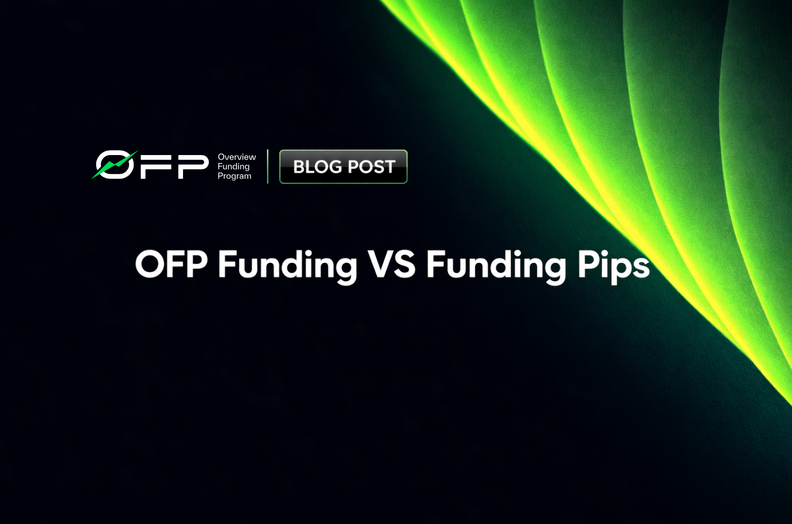 OFP-Funding-VS-Funding-Pips:-Which-Prop-Firm-Is-Actually-Better?