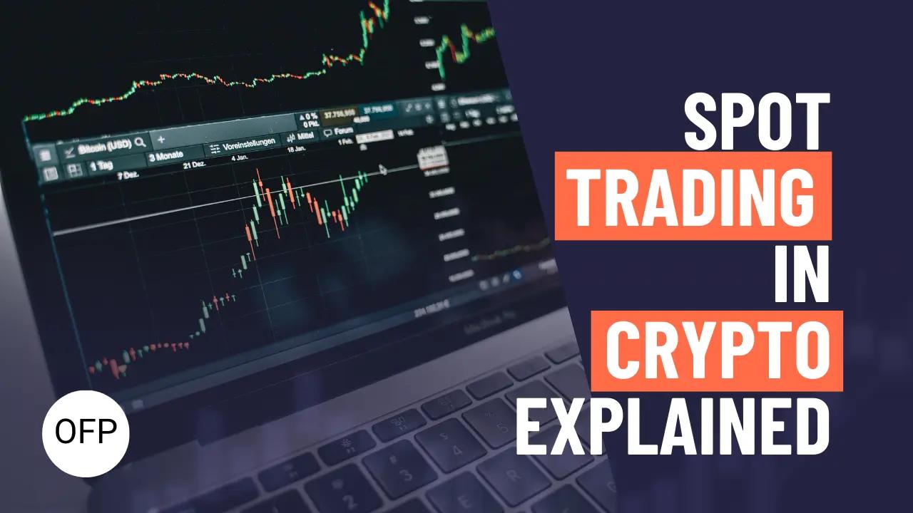 What is Spot Trading in Crypto