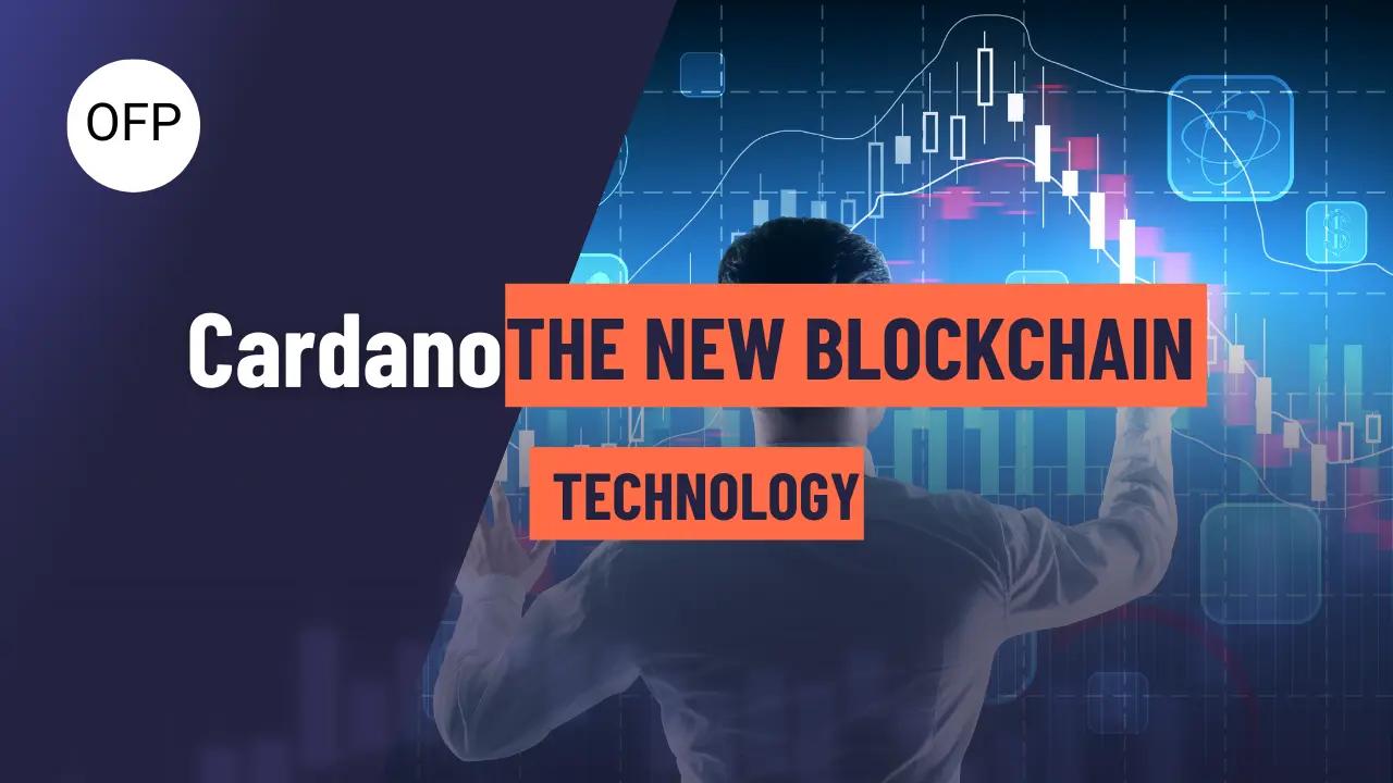 Cardano: The New Frontier in Blockchain Technology