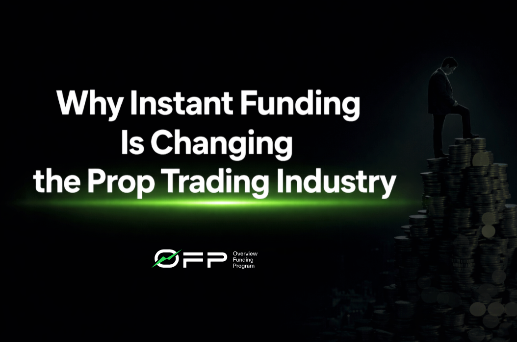why-instant-funding-is-changing-the-prop-trading-industry