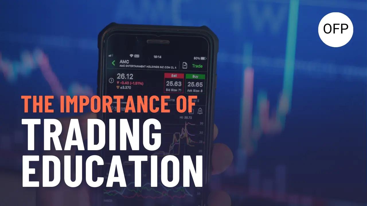 The Importance of Trading Education