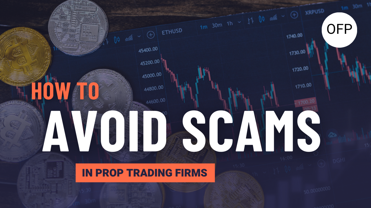 How to Avoid Scams in Prop Trading Firms