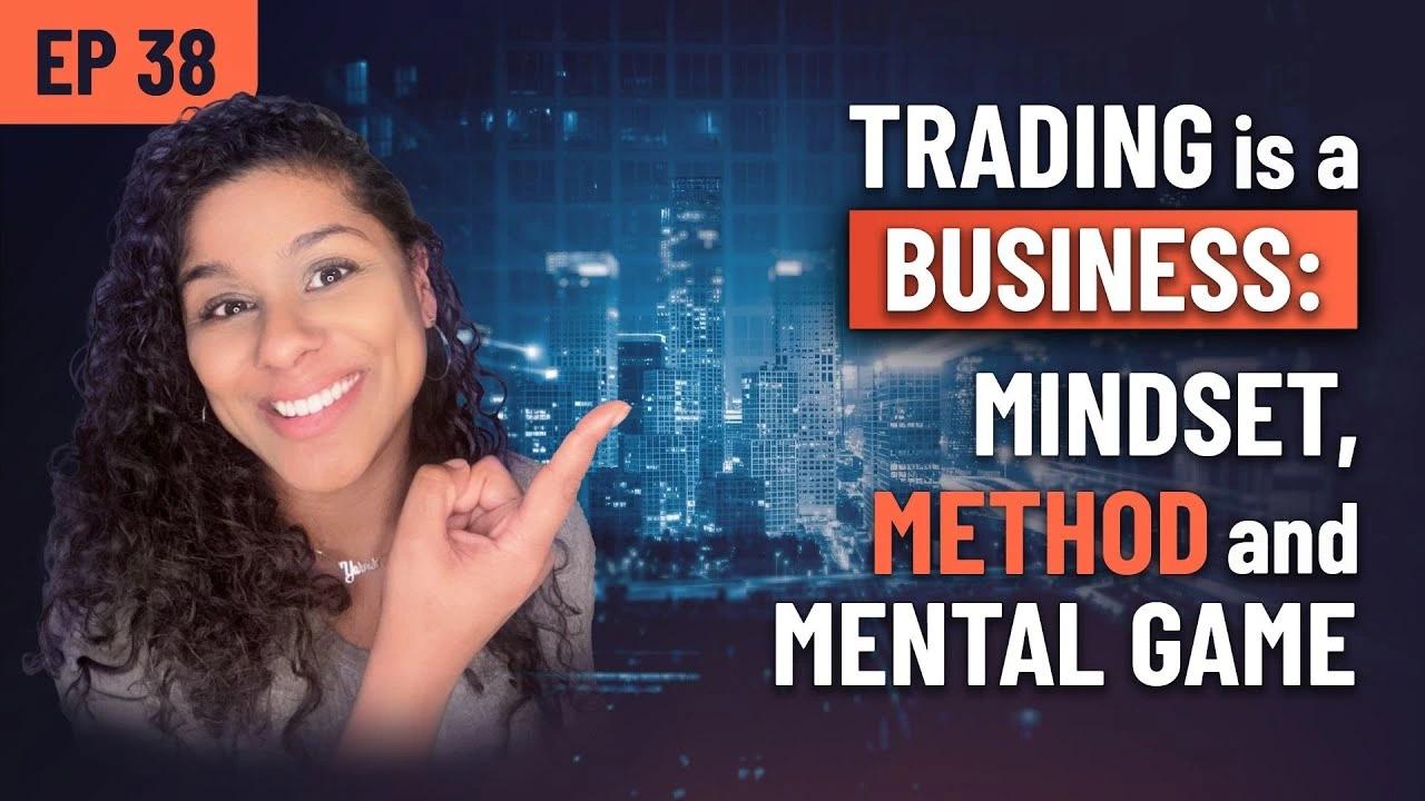 Forex Focus EP 38 – Trading is a Business: Mindset, Method, and Mental Game