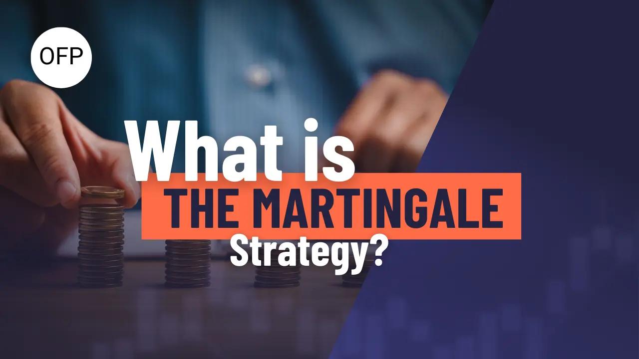 What is the Martingale Strategy