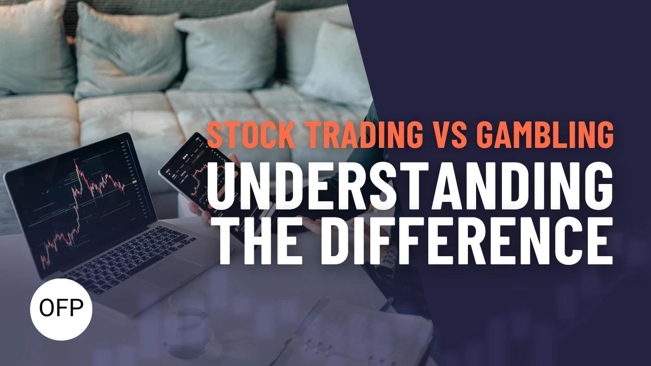 Stock Trading vs. Gambling: Is Stock Trading the Same as Gambling?