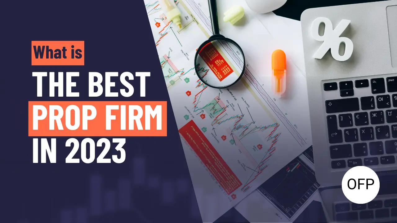 What is the Best Forex Prop Firm?