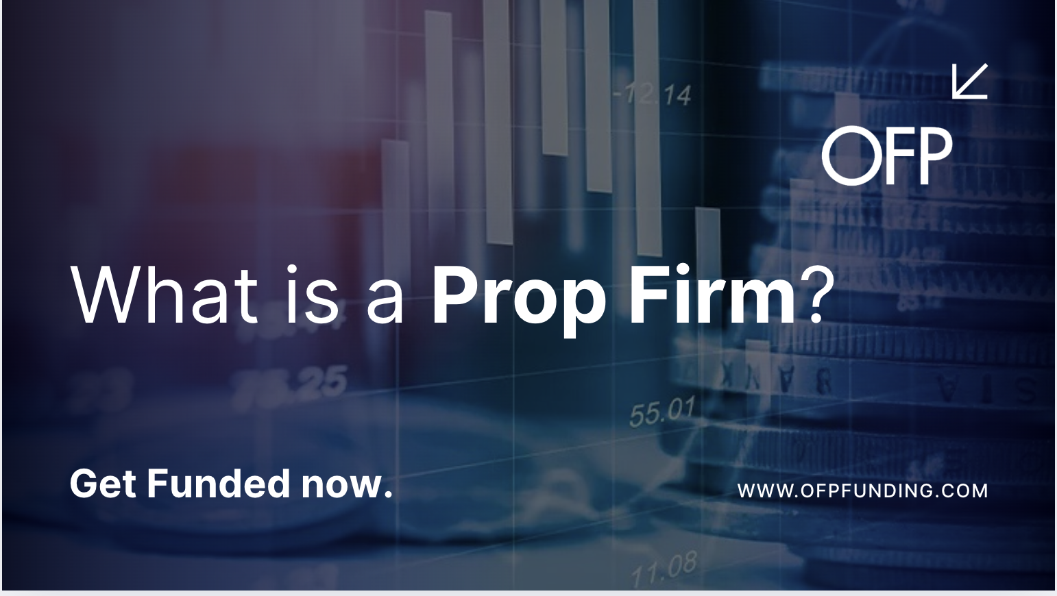 Prop Firms Explained – and Why They Matter