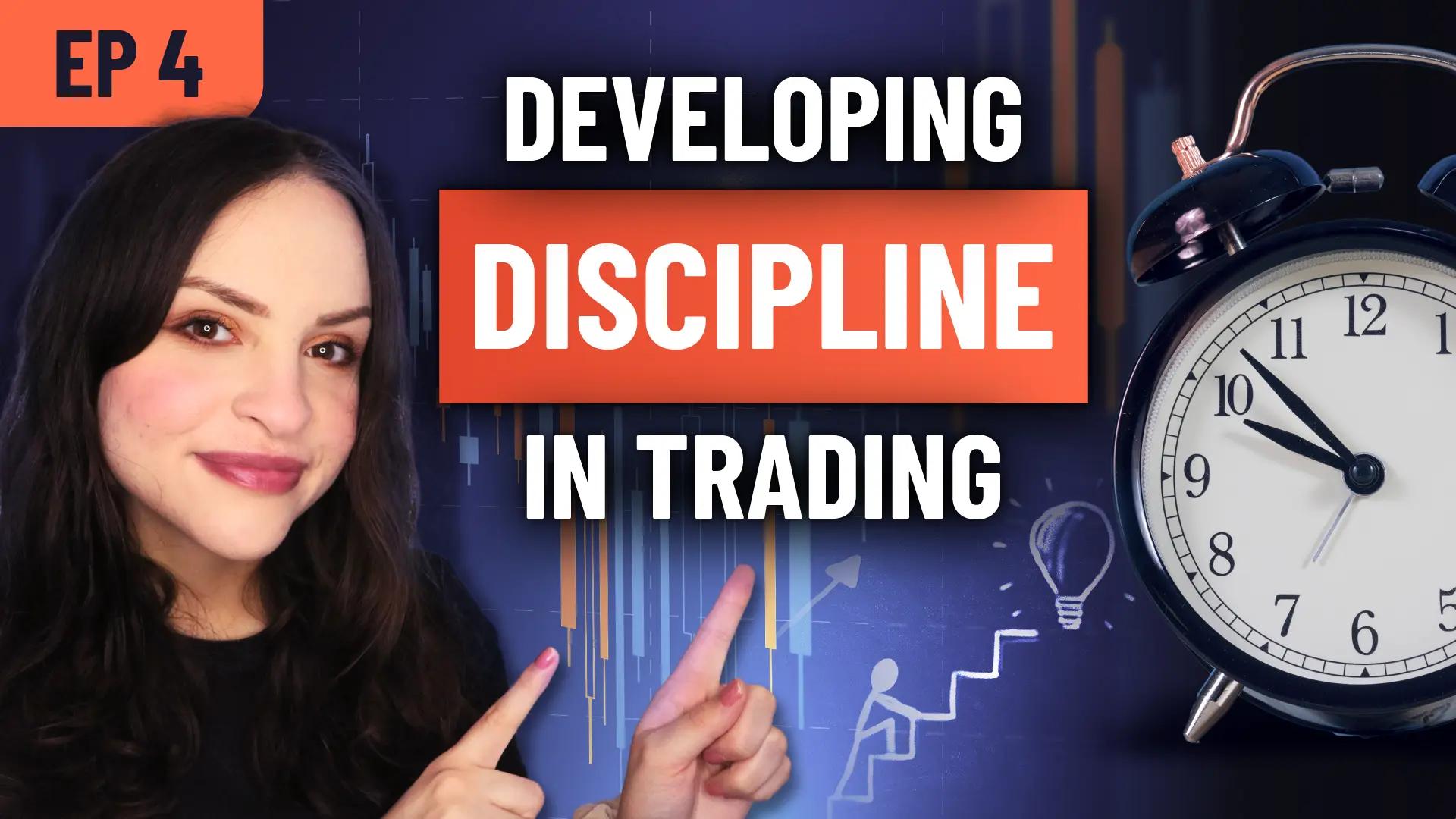Forex Focus EP 4 – Developing Discipline In Trading