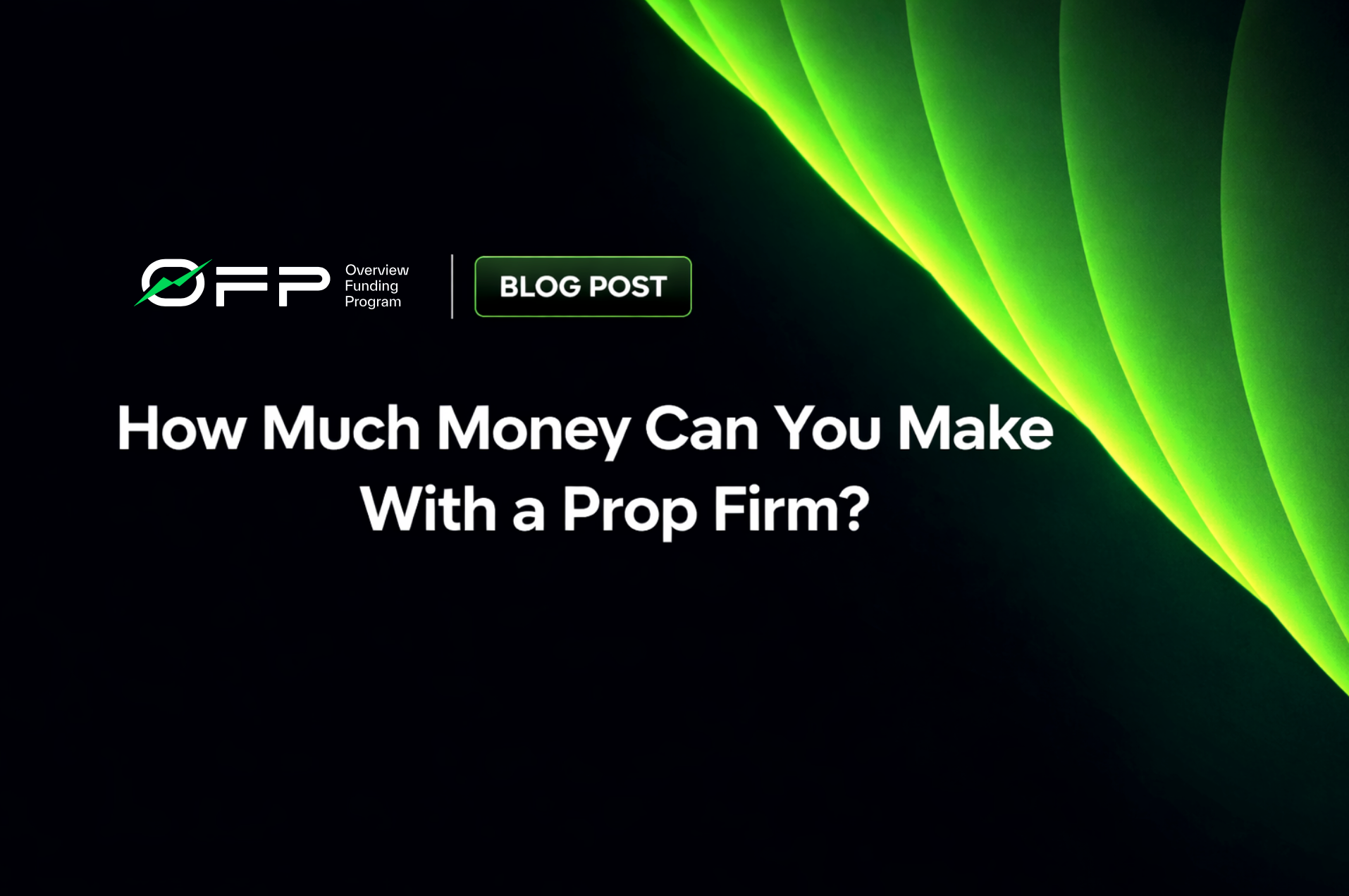 how-much-money-can-you-make-with-a-prop-firm?