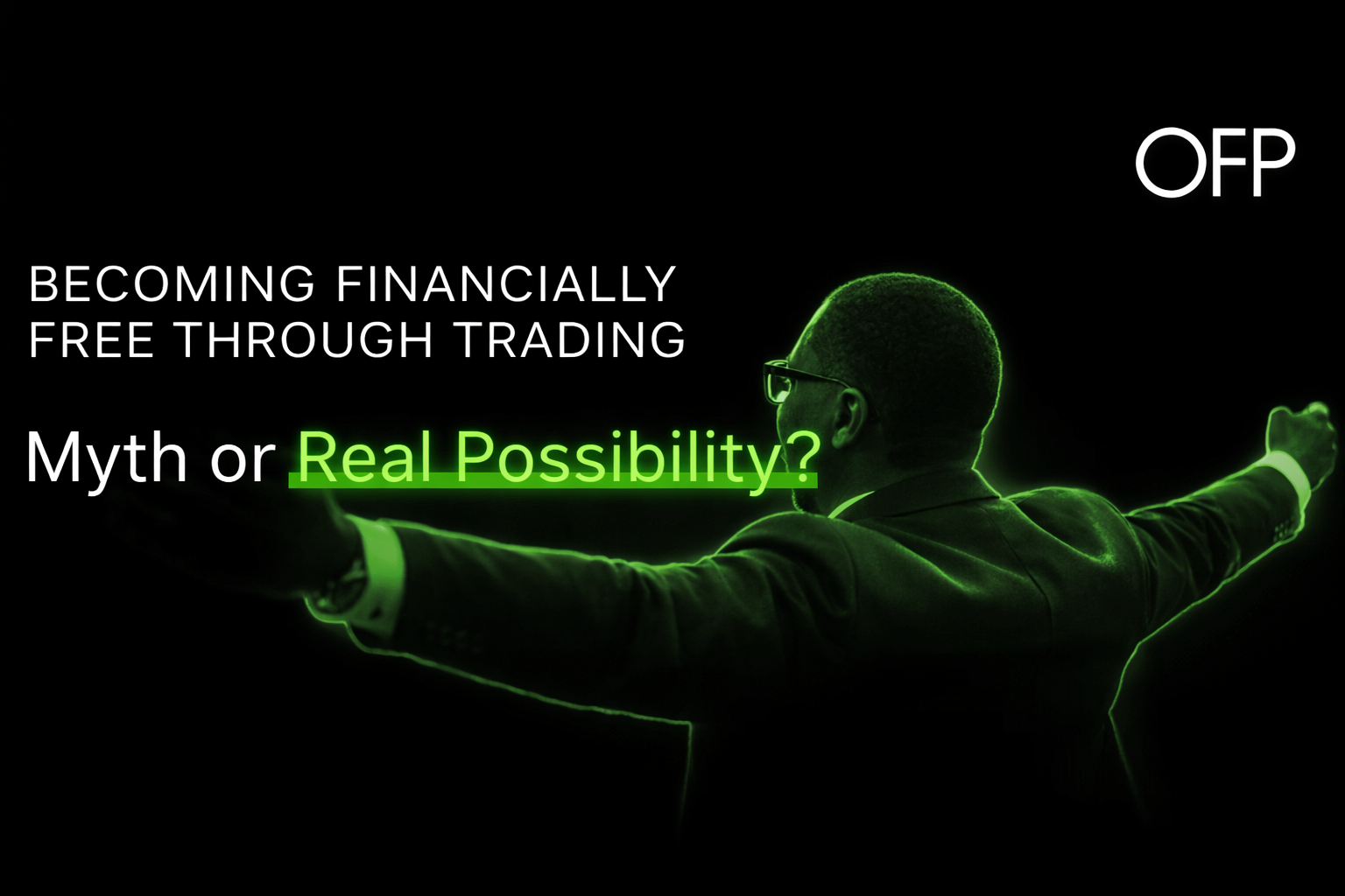 Becoming Financially Free Through Trading: Myth or Real Possibility?