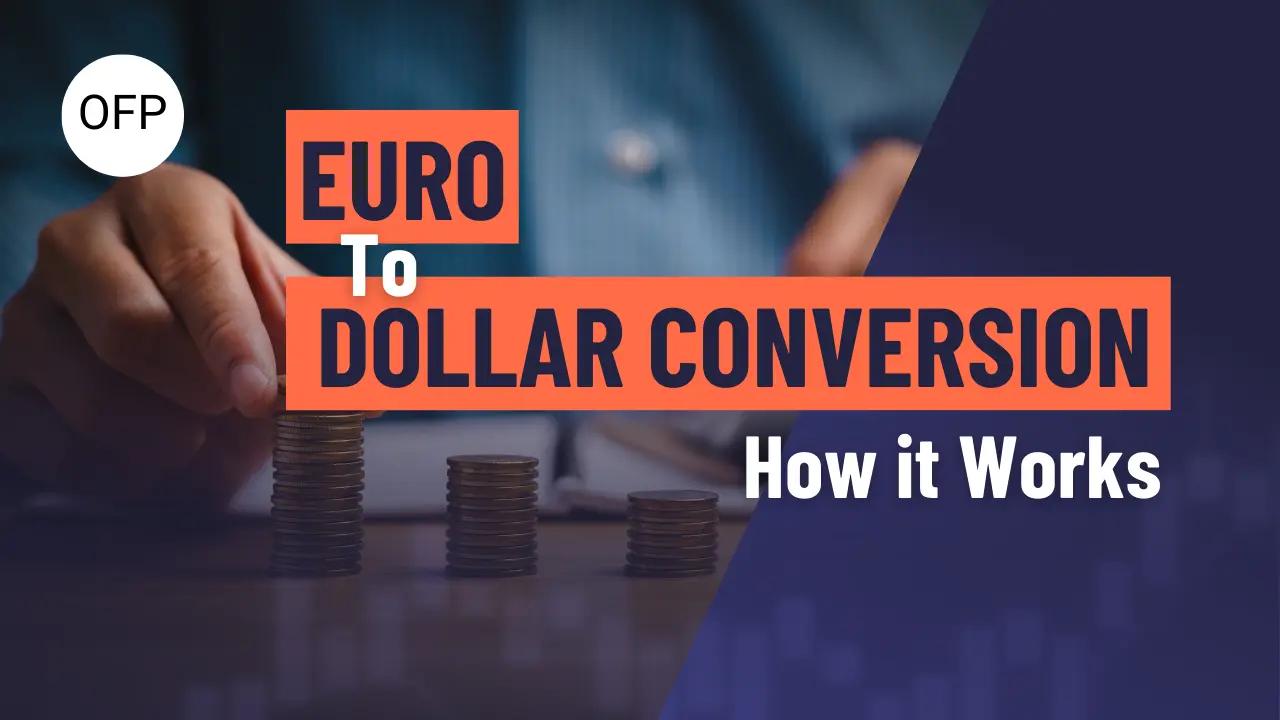 How the Exchange Rates Between Euro to Dollar Works