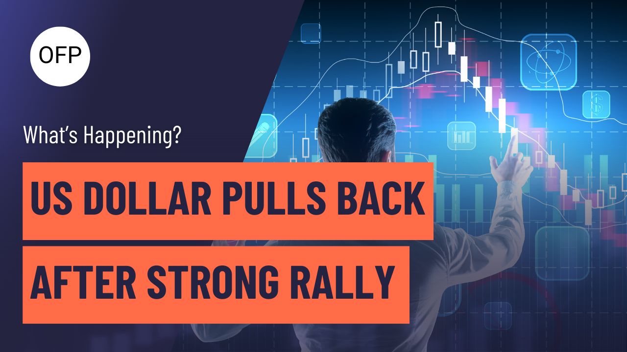 What’s Happening? US Dollar Pulls Back After Strong Rally