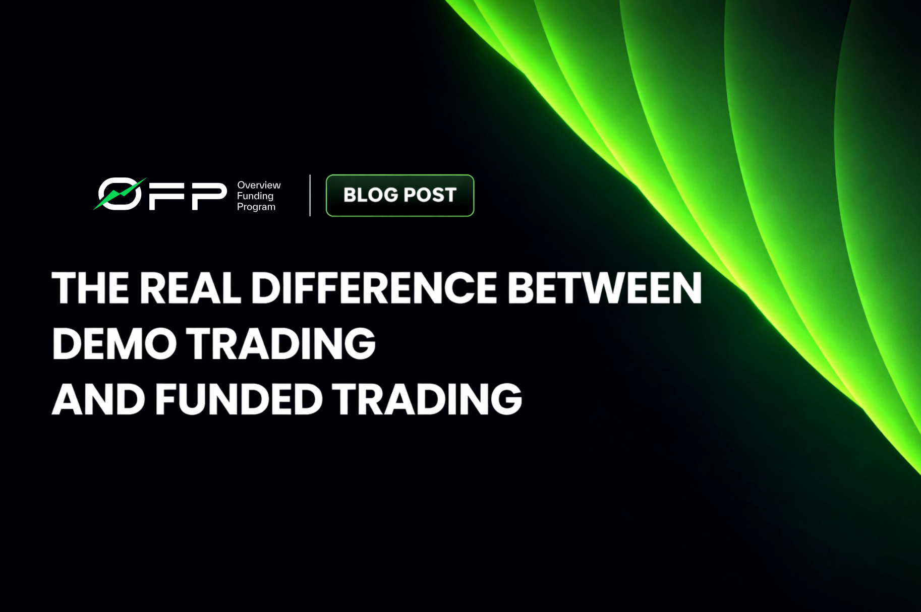 the-real-difference-between-demo-trading-and-funded-trading