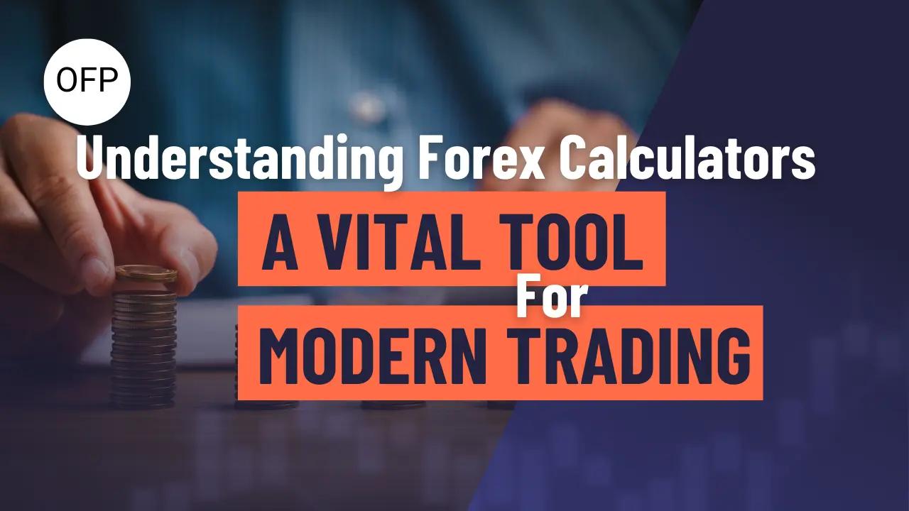 Understanding Forex Calculators: A Vital Tool for Modern Trading