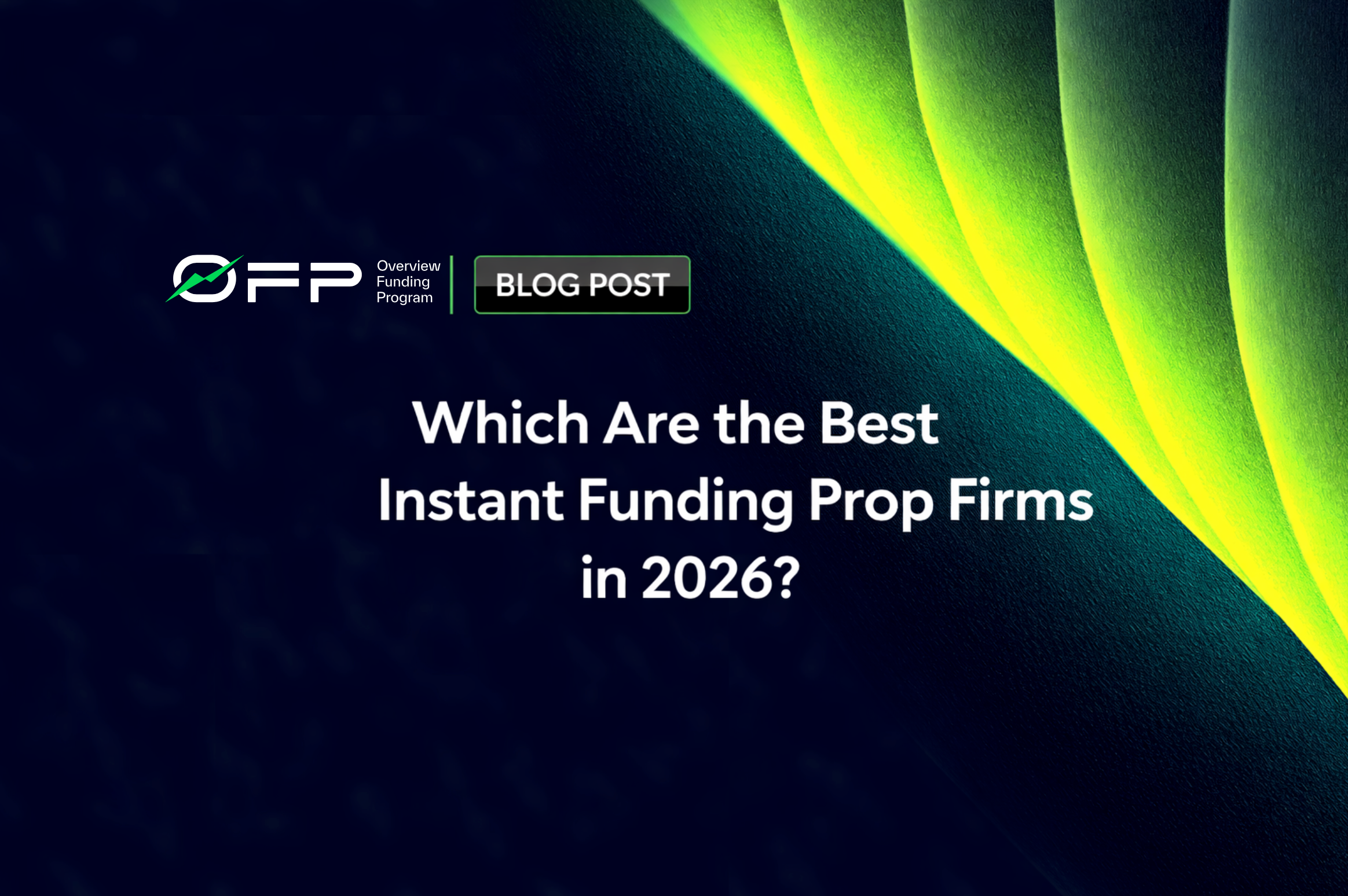 Which-Are-the-Best-Instant-Funding-Prop-Firms-in-2026