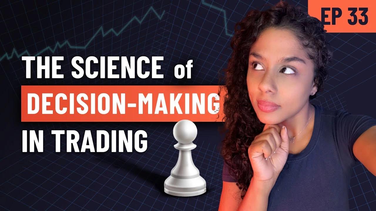 Forex Focus EP 33 – The Science of Decision Making In Trading