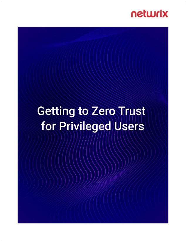 A blue background with the words getting to zero trust for privileged users on it