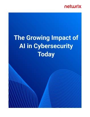 The growing impact of ai in cybersecurity today