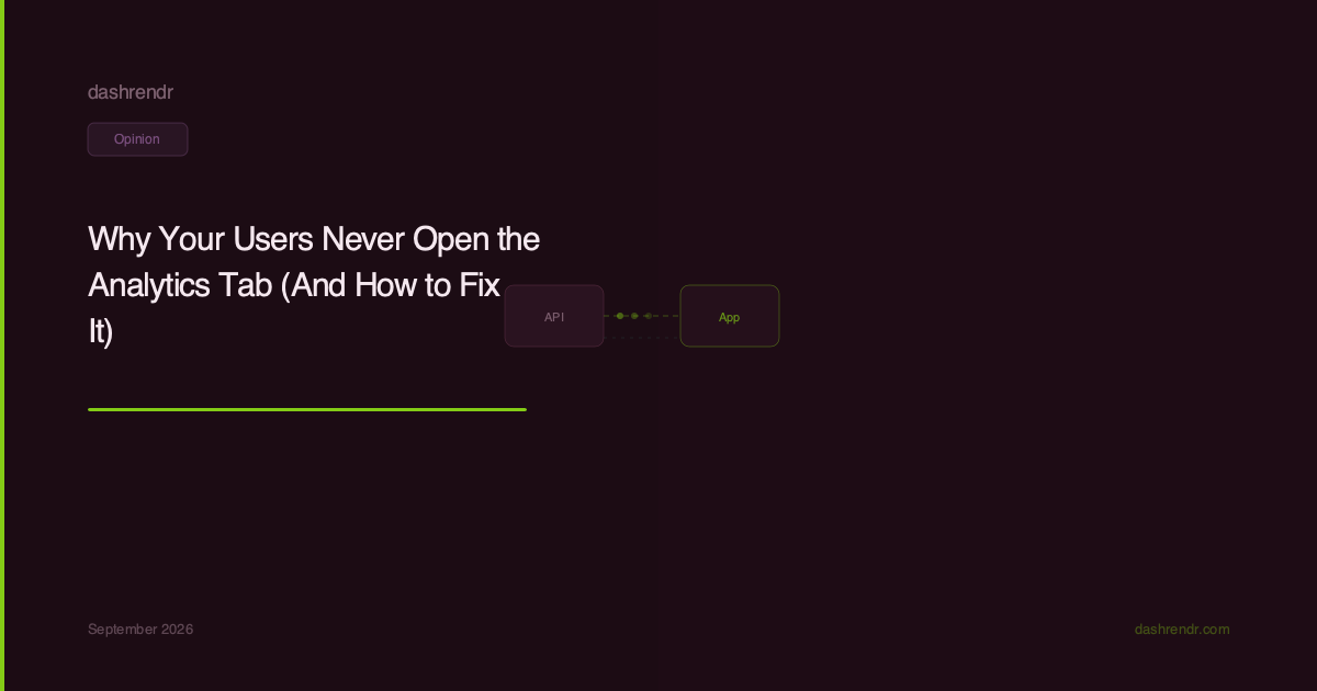 Why Your Users Never Open the Analytics Tab (And How to Fix It)