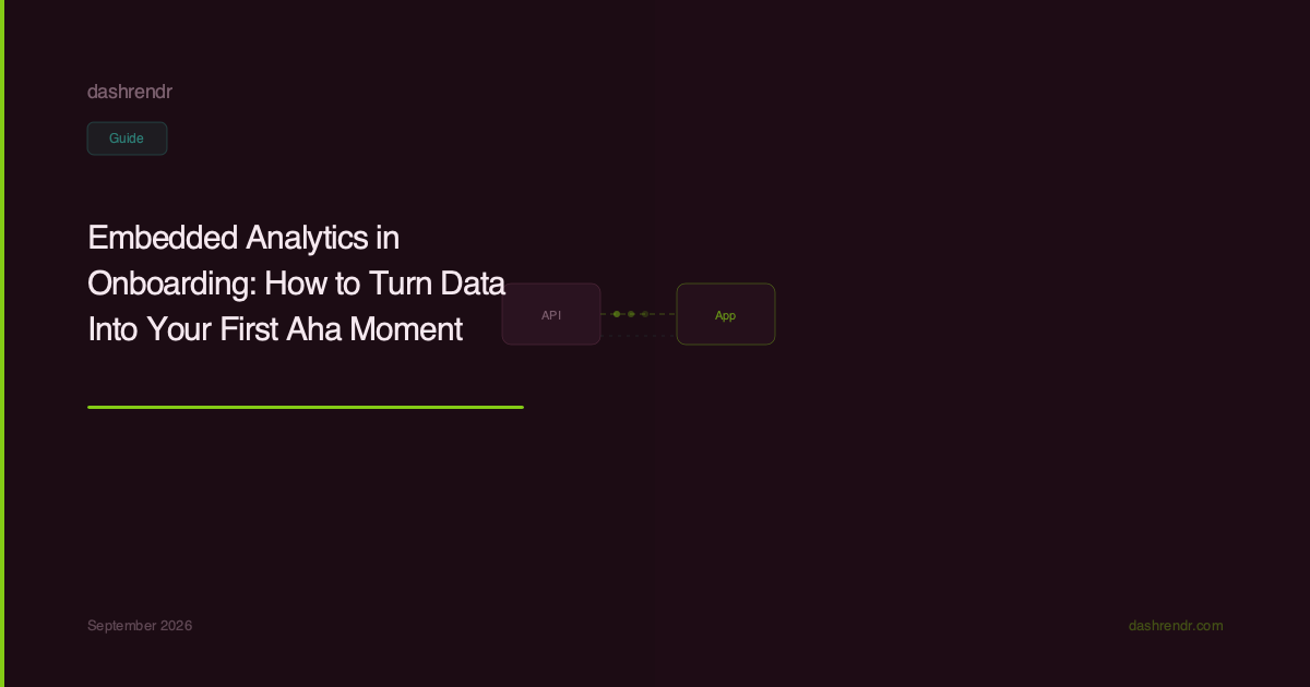 Embedded Analytics in Onboarding: How to Turn Data Into Your First Aha Moment