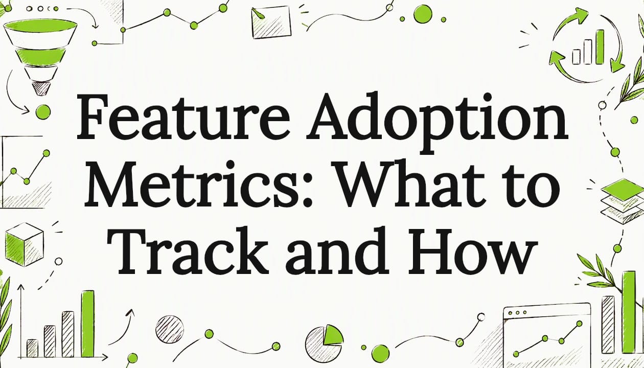 Feature Adoption Metrics: What to Track and How