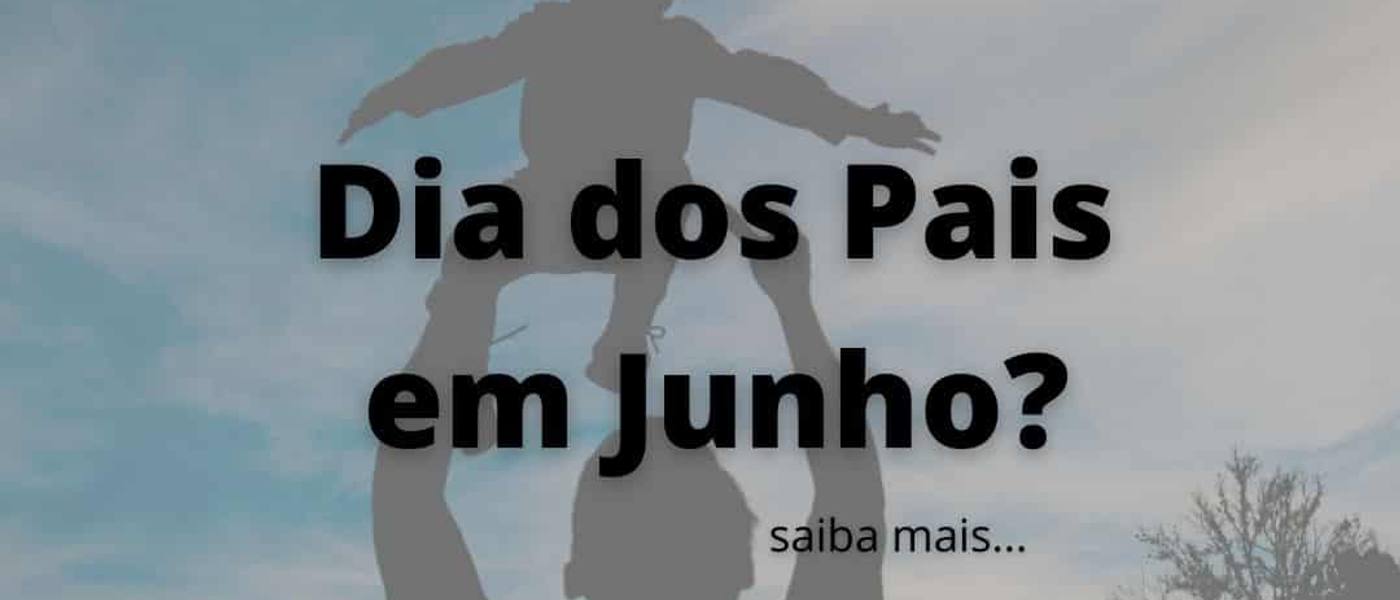 Porque o Dia dos Pais em Londres é Comemorado em Junho?