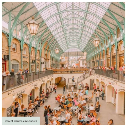5 Razões Para Visitar Covent Garden em Londres — foto 1