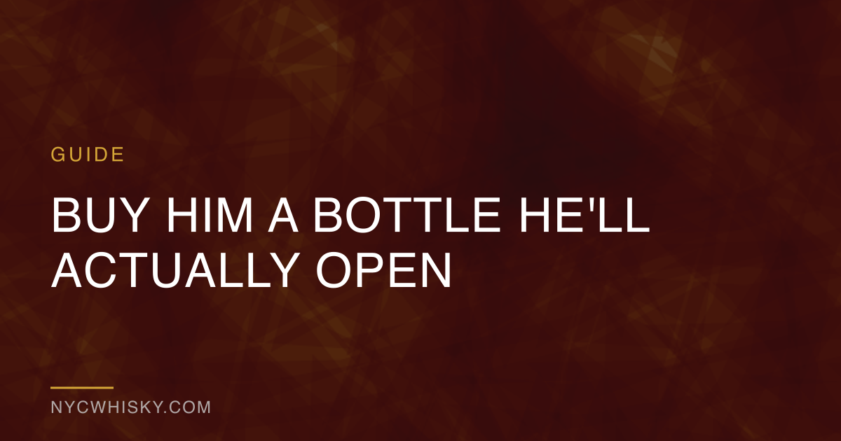 Buy Him a Bottle He'll Actually Open