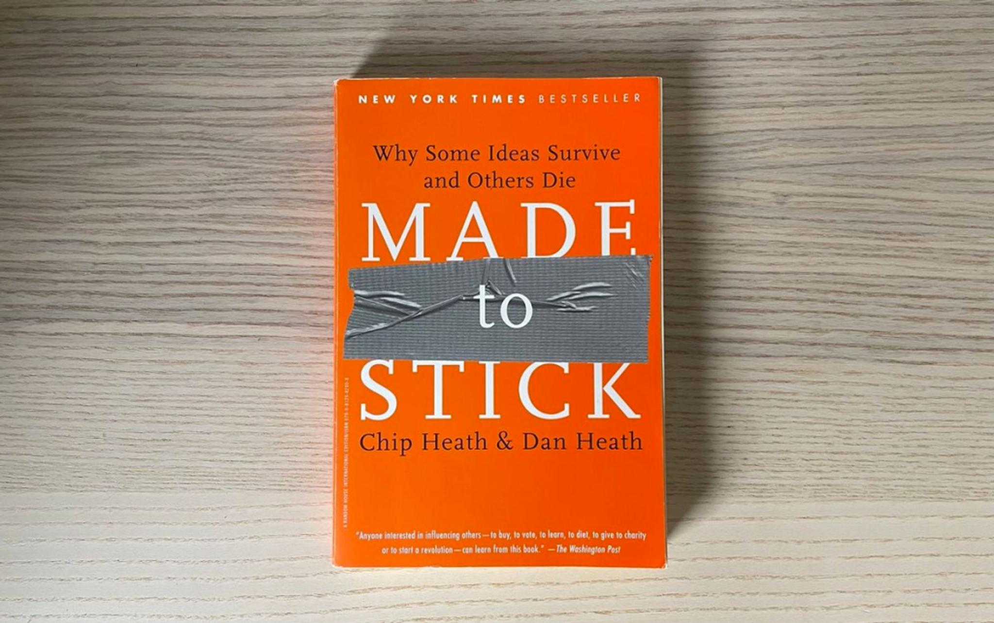 Made to Stick by Chip Heath and Dan Heath