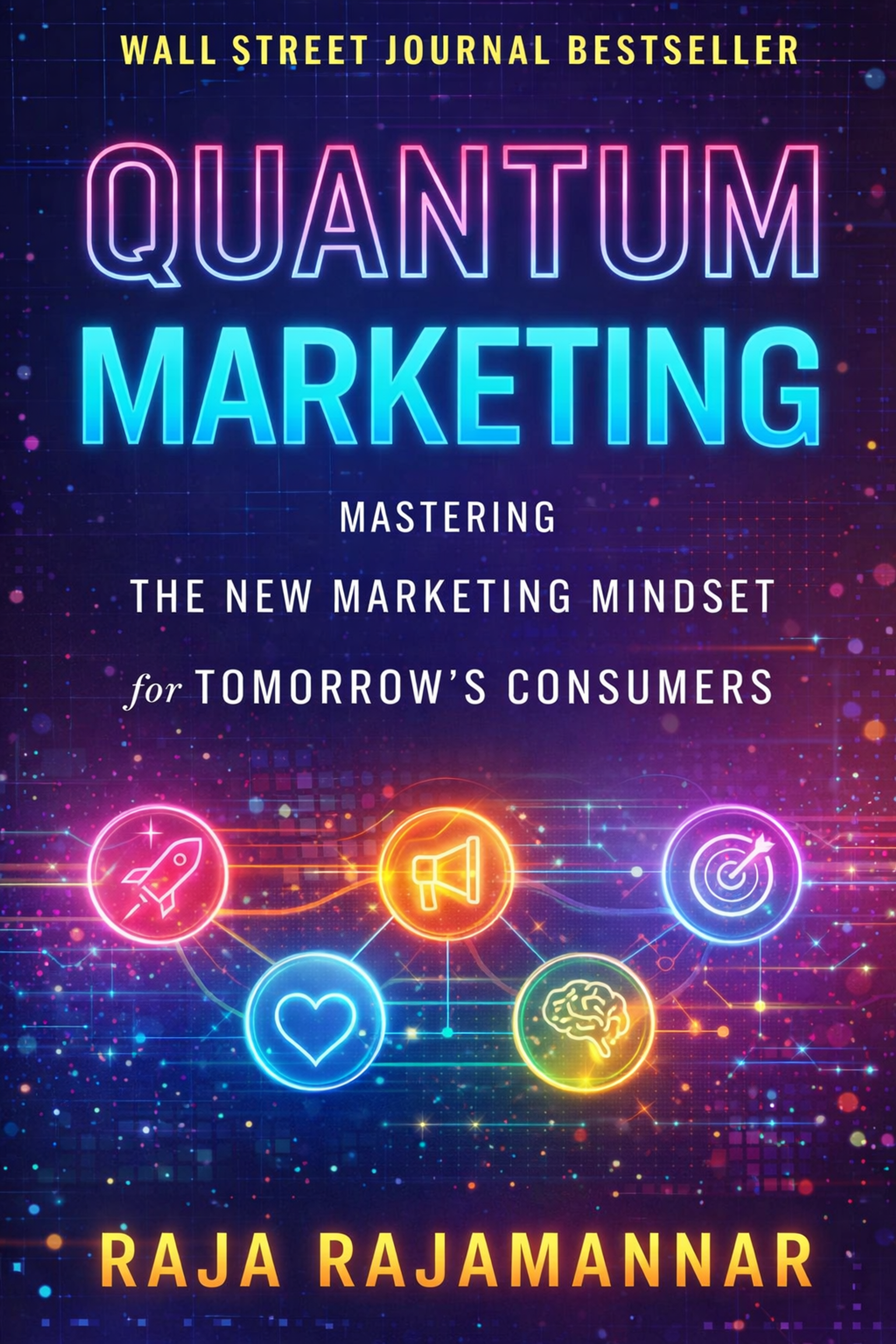 Quantum Marketing: Mastering the New Marketing Mindset for Tomorrow’s Consumers