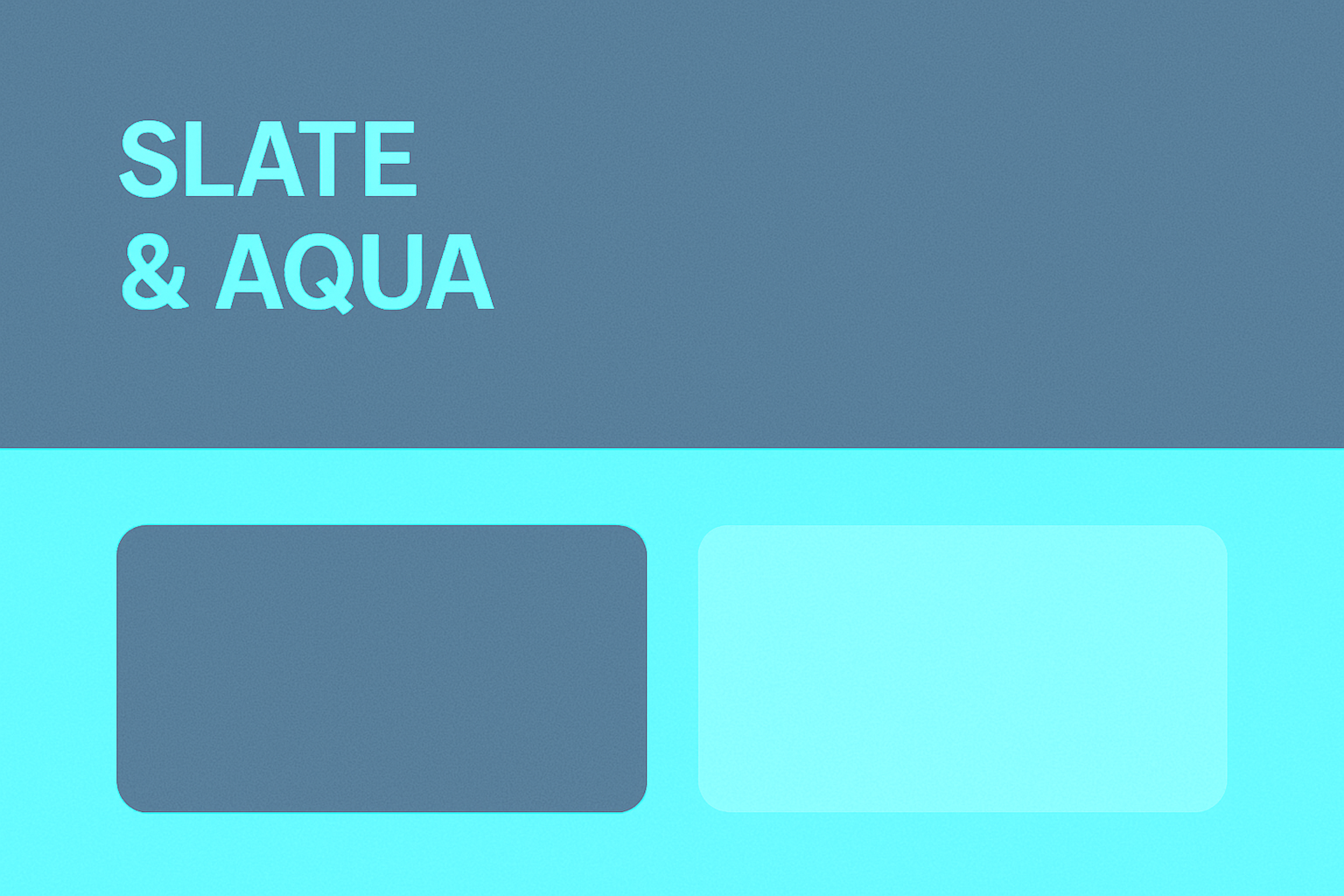Slate & Aqua