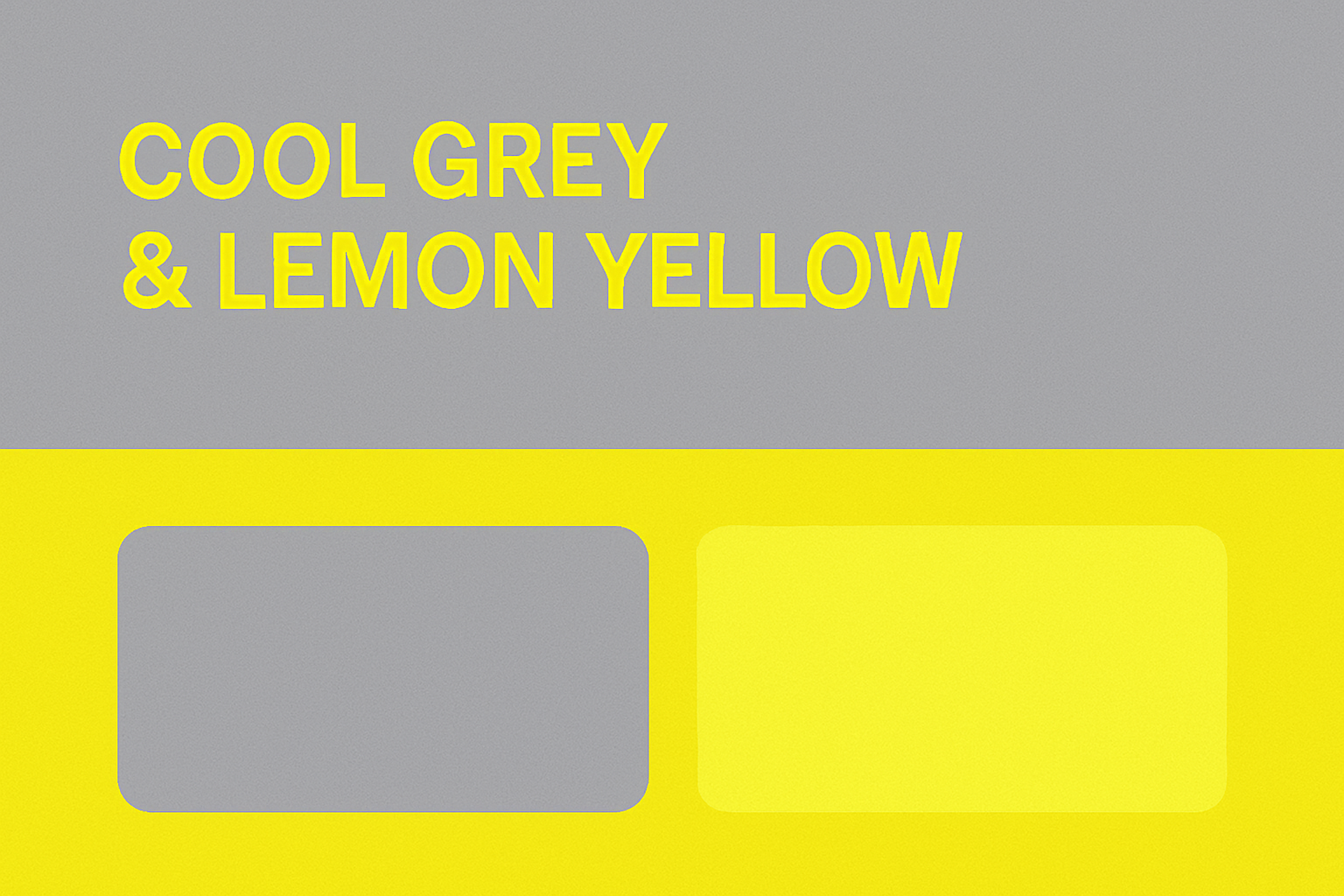 Cool Grey & Lemon Yellow