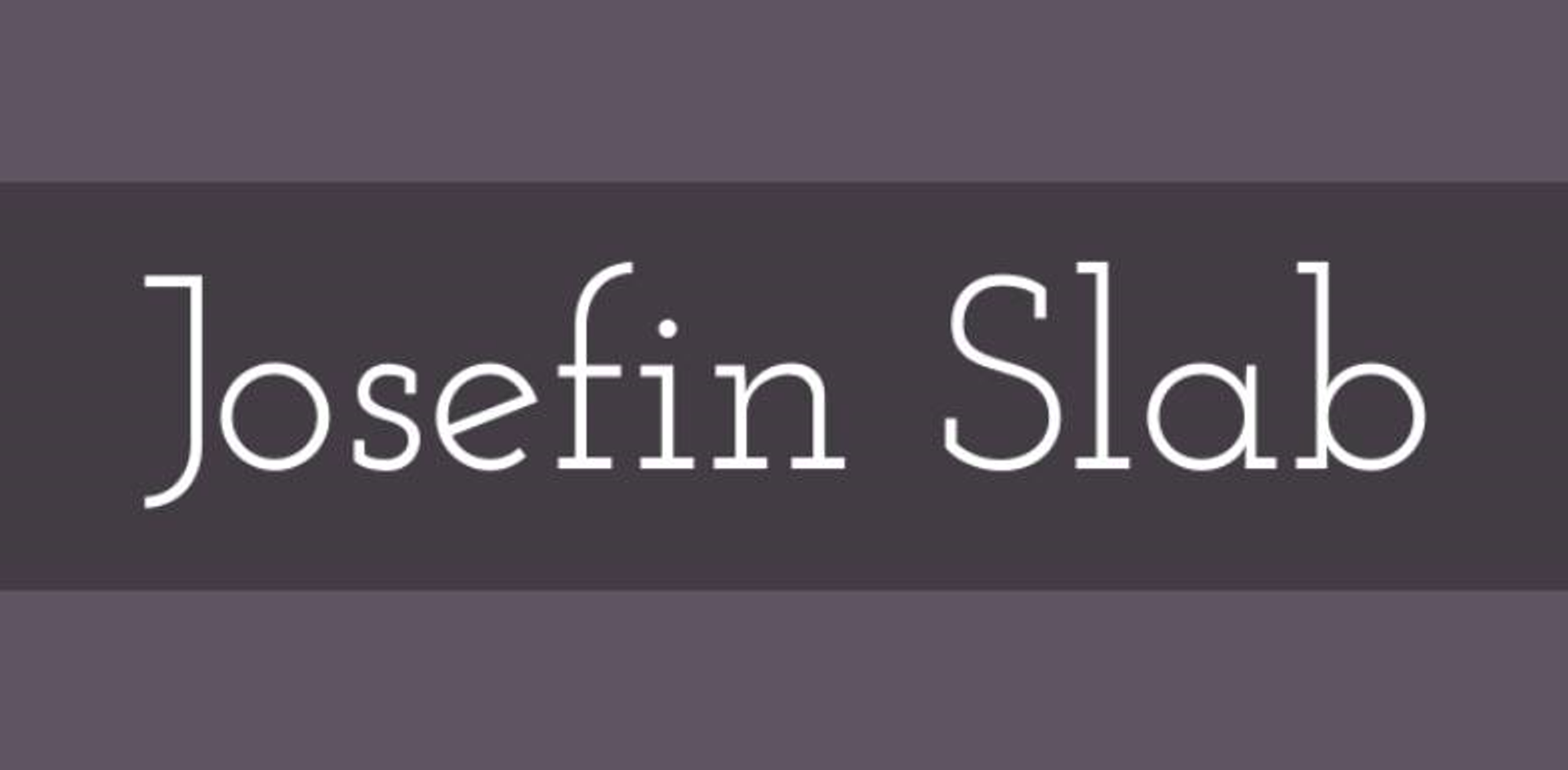 Josefin Slab