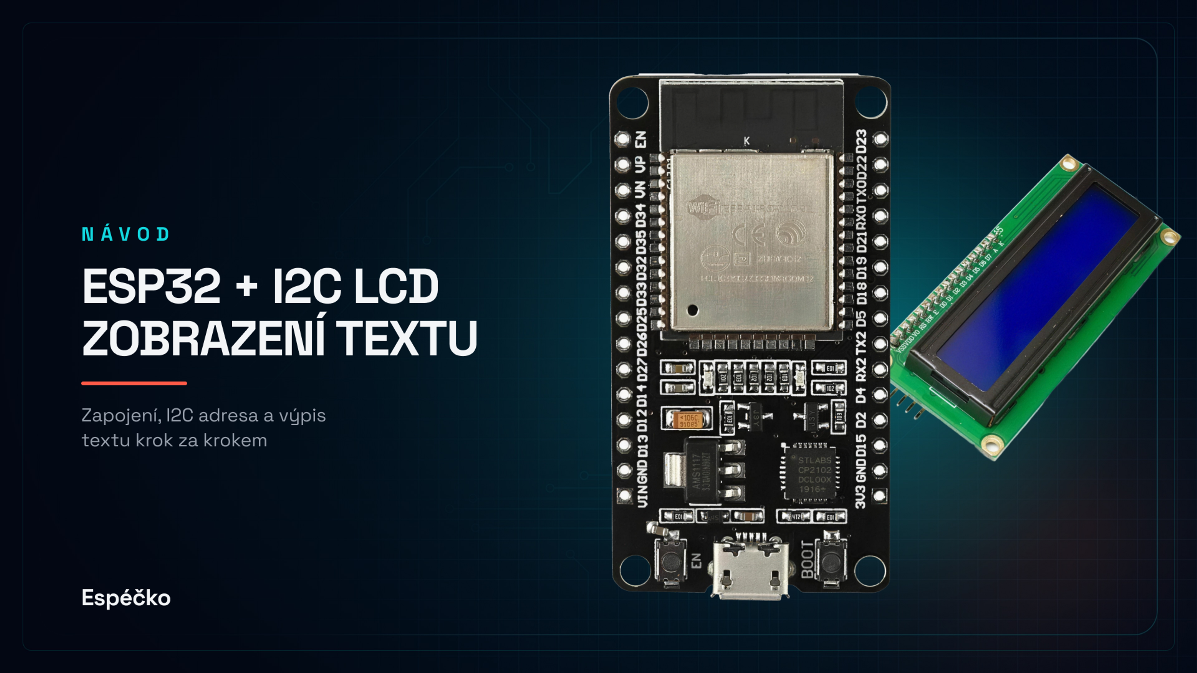 ESP32 + I2C LCD displej: zobrazení textu v Arduino IDE (kompletní návod)