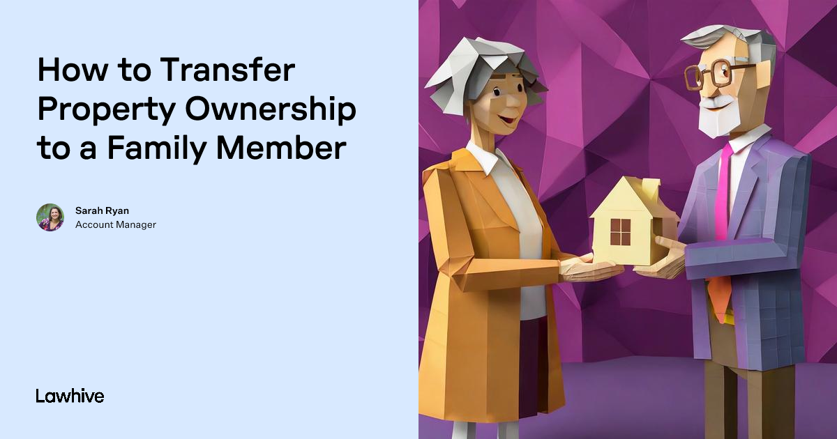 How to Transfer Property Ownership to a Family Member