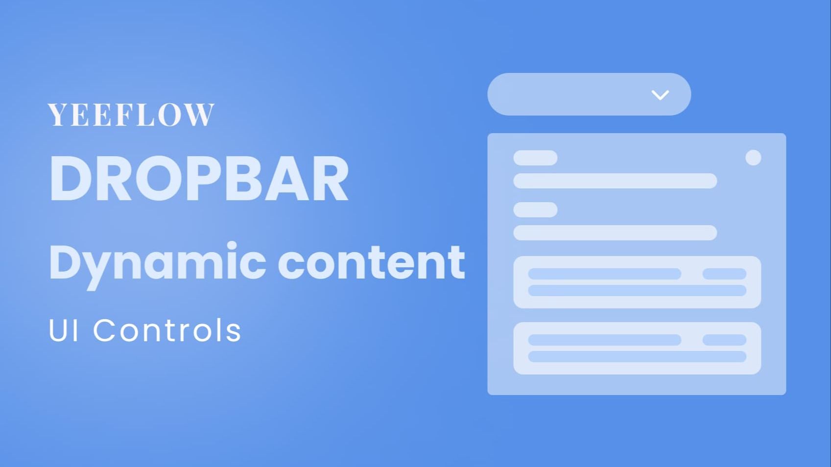 Creating Interactive UIs with Dropbar and Dynamic Content product update image