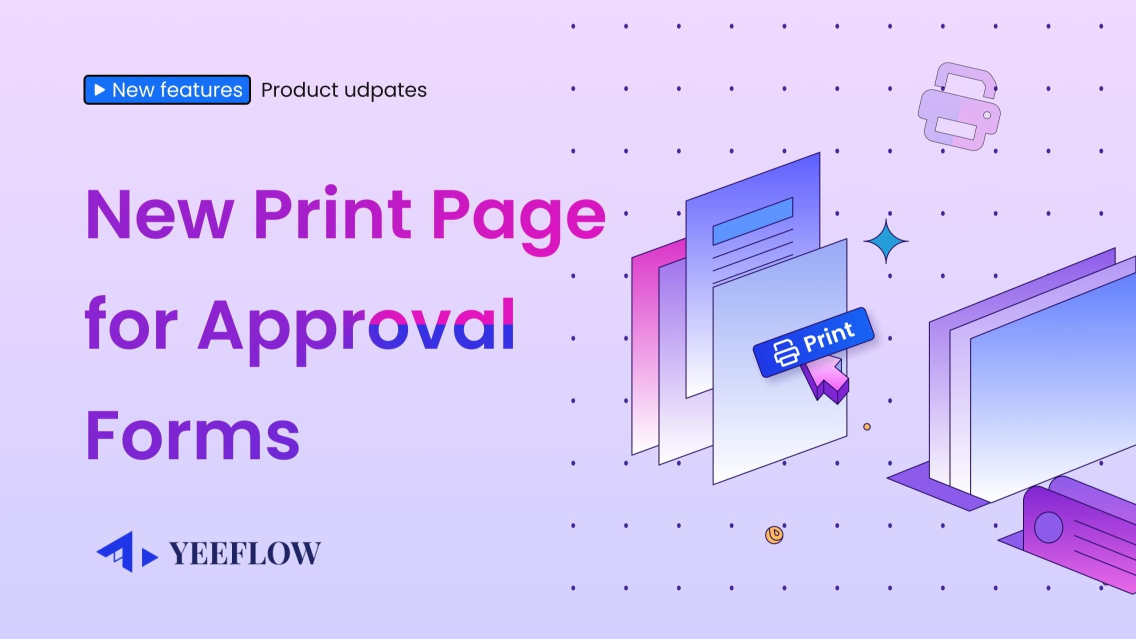 Introducing the New Print Page for Approval Forms product update image