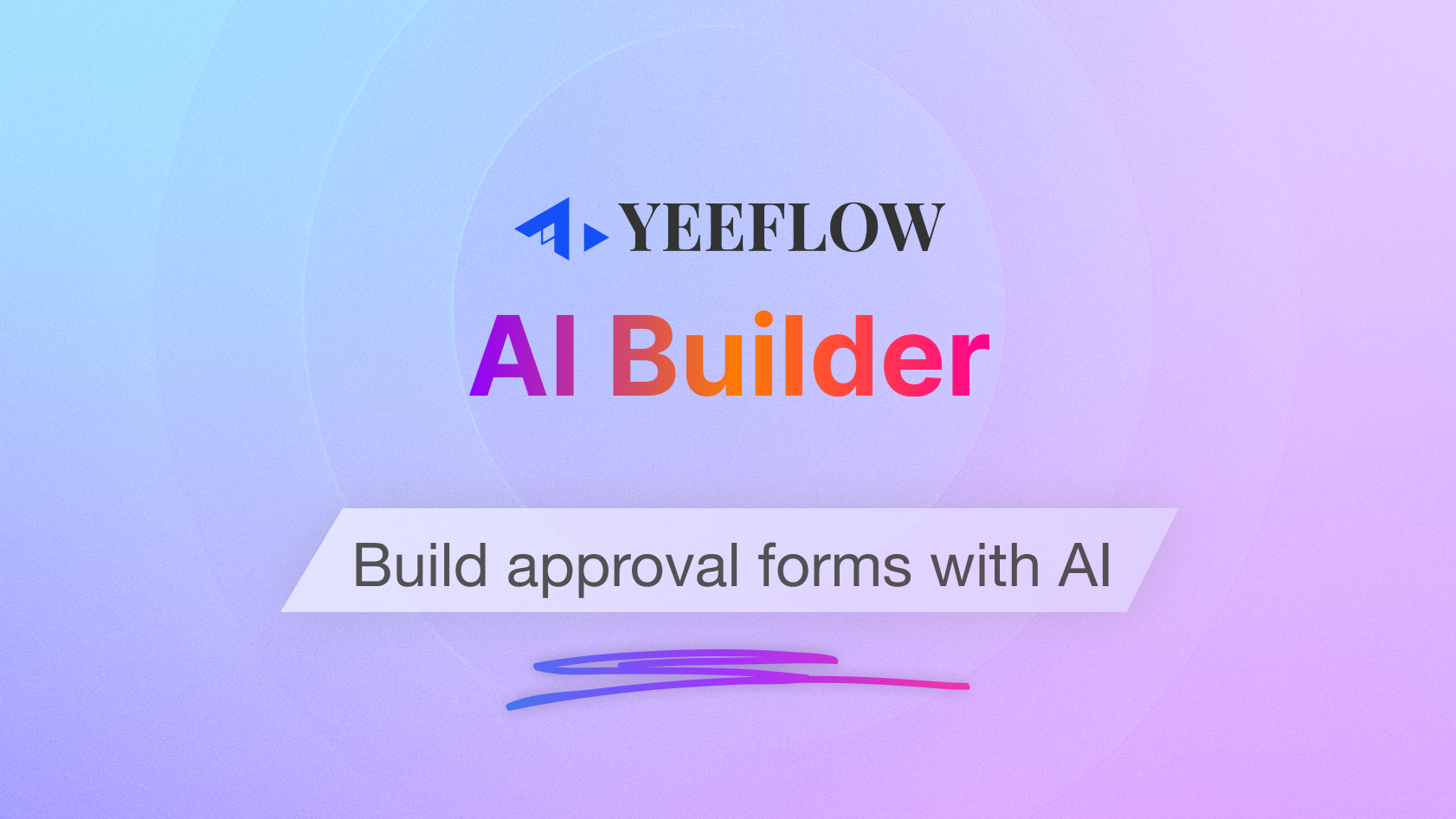 🚀Yeeflow Launches AI Builder: Instantly Create Approval Forms and Workflows product update image