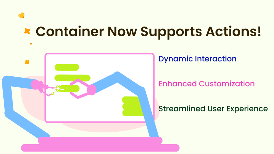 🚀 Exciting Feature Update: Container Now Supports Actions! 🚀 product update image