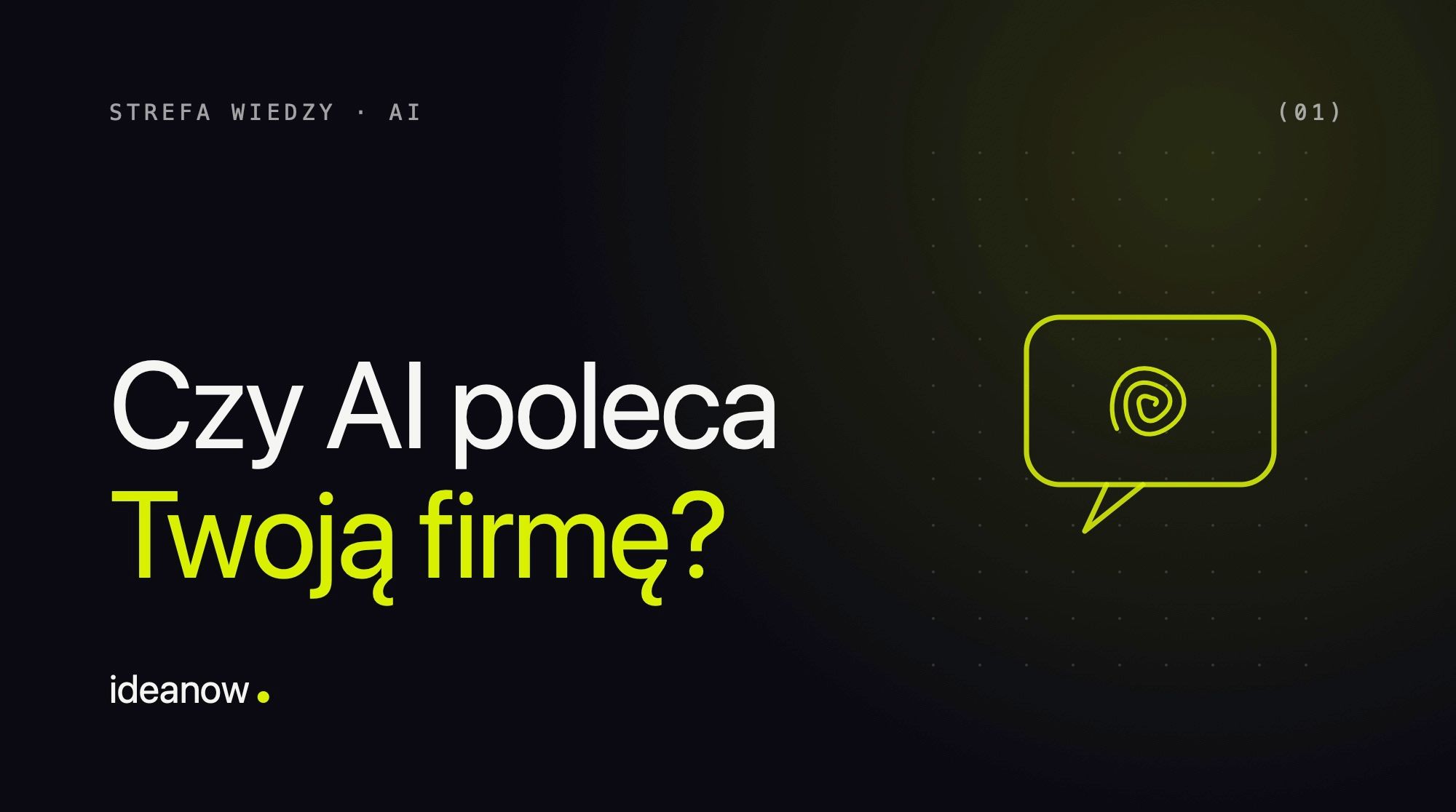 Widoczność w AI: jak sprawić, żeby ChatGPT i Google polecały Twoją firmę
