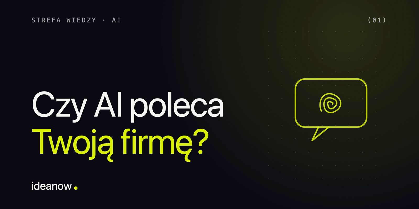 Widoczność w AI: jak sprawić, żeby ChatGPT i Google polecały Twoją firmę