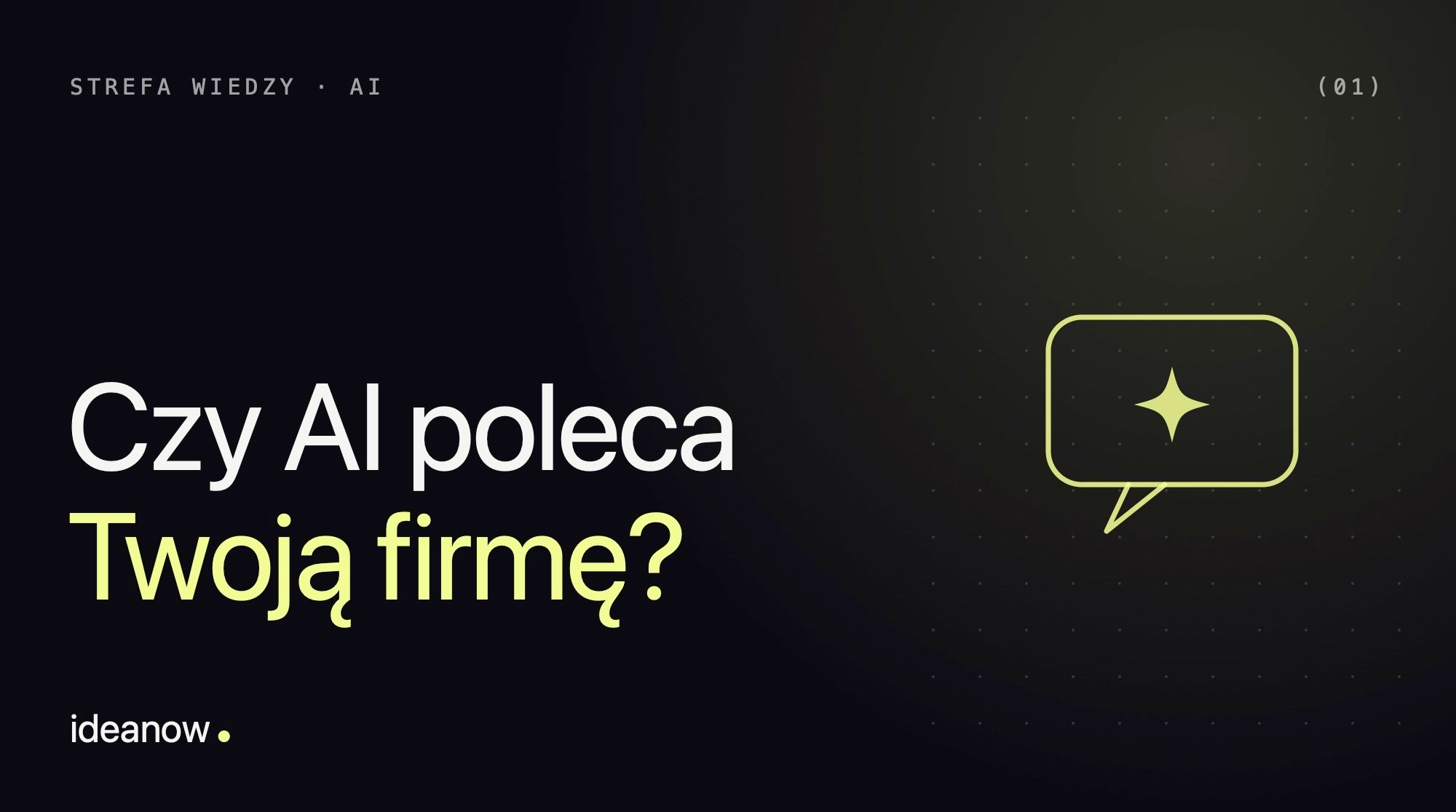 Widoczność w AI: jak sprawić, żeby ChatGPT i Google polecały Twoją firmę