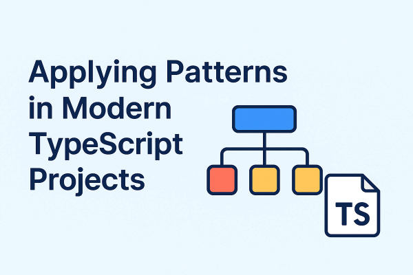 Applying Patterns in Modern TypeScript Projects