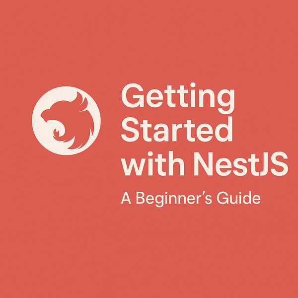 Getting Started with NestJS: A Beginner’s Guide That Doesn’t Suck