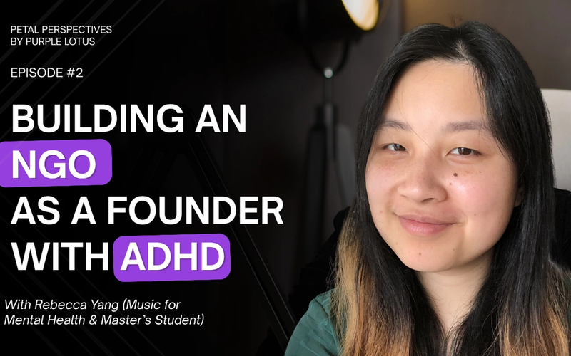 ADHD, Burnout, and Building a Non-Profit While in Graduate School | A Conversation with Rebecca Yang