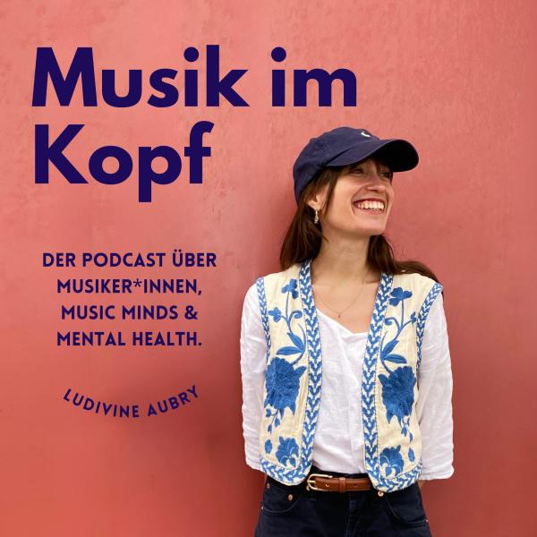 A smiling woman in a navy cap and embroidered blue and white vest stands against a coral-pink wall. Text reads "Musik im Kopf" - a podcast about musicians, music minds, and mental health by Ludivine Aubry.