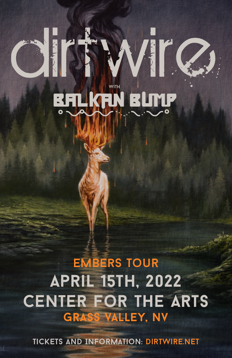 Dirtwire Embers Tour Grass Valley April 15th 2022