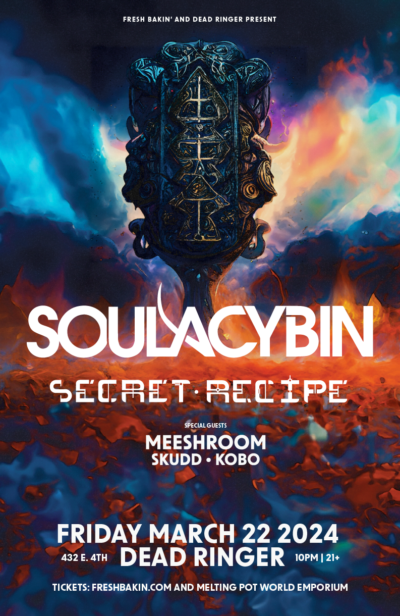 Soulacybin & Secret Recipe at Dead Ringer March 22, 2024 Reno