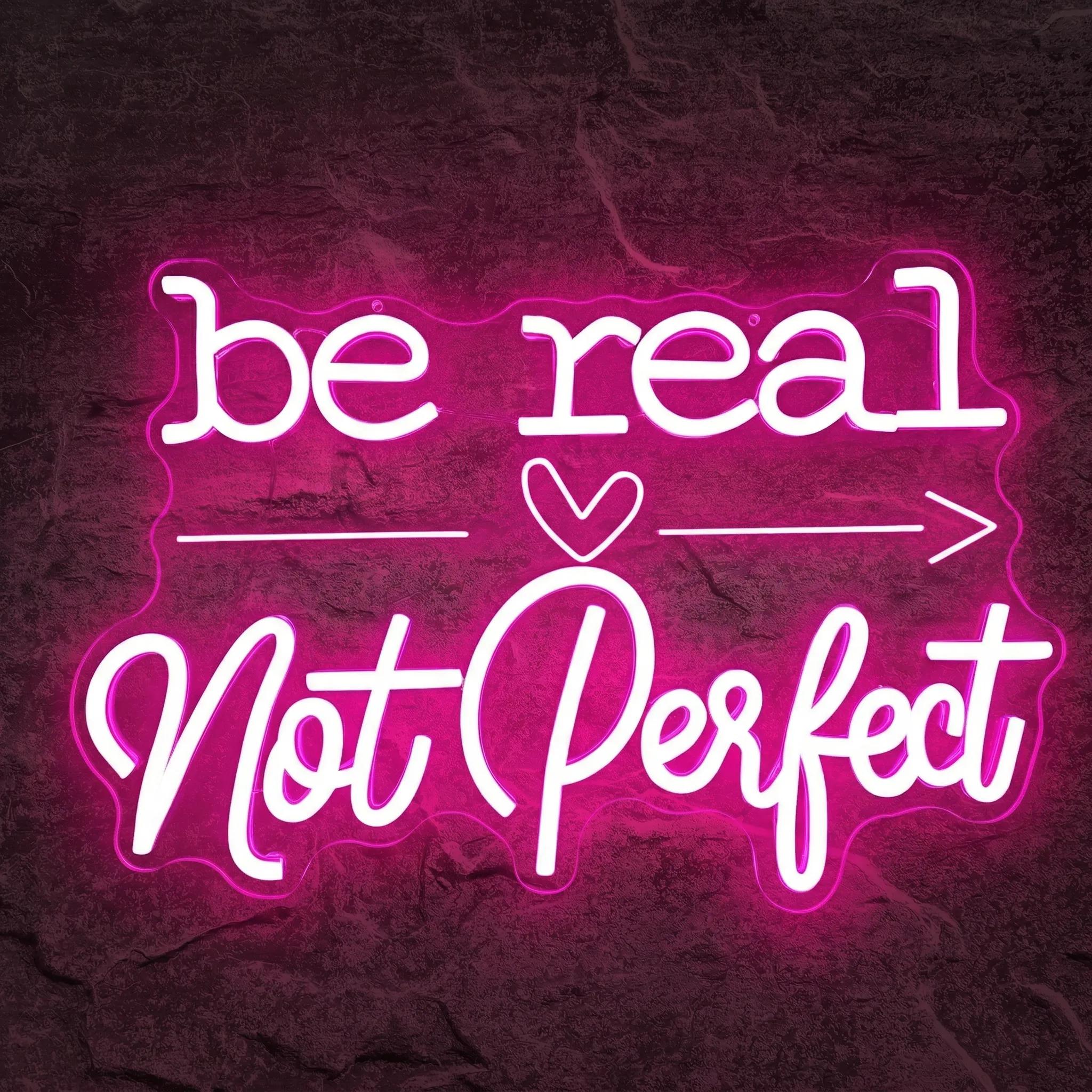 Néon Be Real Not Perfect - Néon personnalisé NeonStar