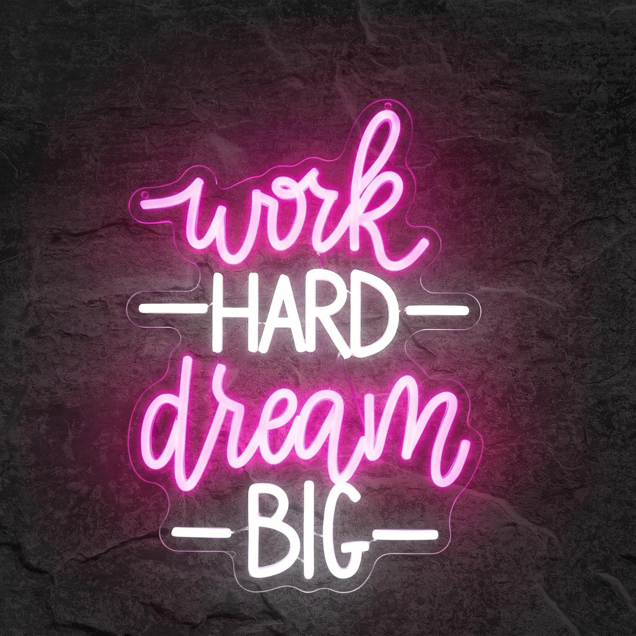 Néon Work Hard Dream Big - Néon personnalisé NeonStar